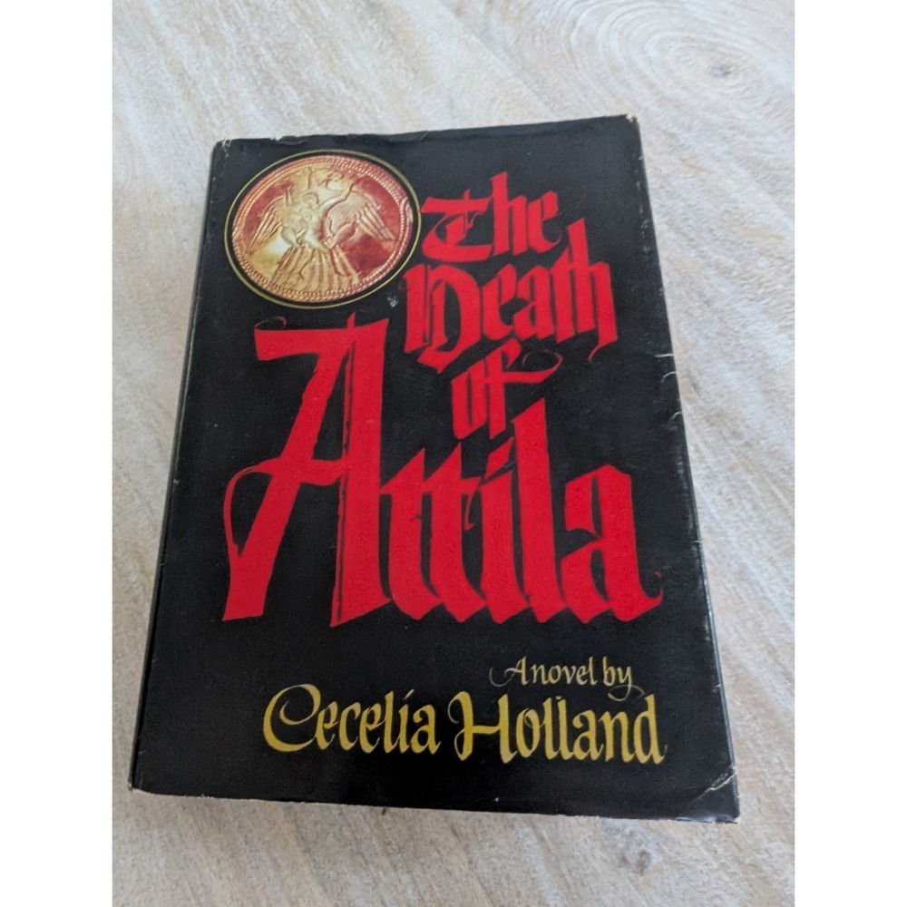 1973 "The‎ Death Of Attila" By Cecelia Holland, Vintage 1st Edition Hardcover